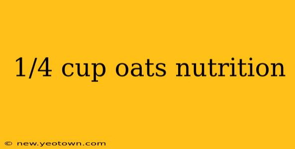 1/4 cup oats nutrition