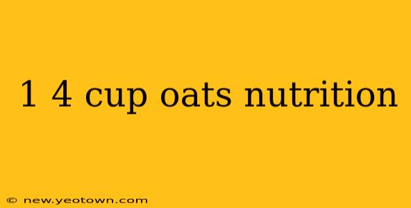1 4 cup oats nutrition