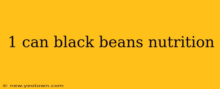 1 can black beans nutrition