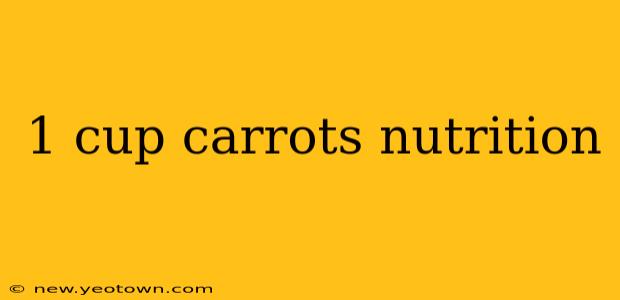 1 cup carrots nutrition