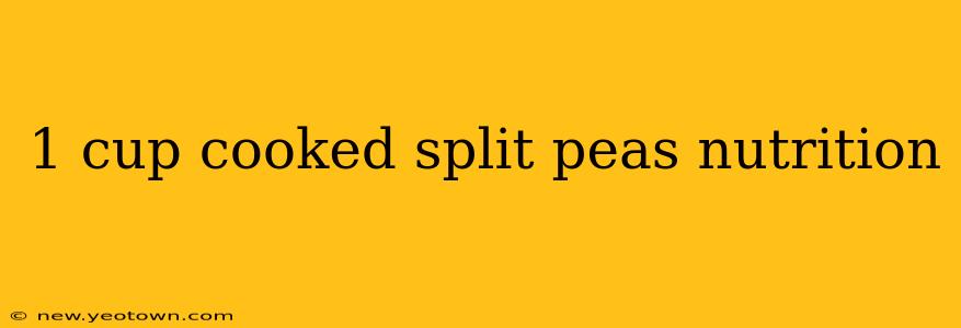 1 cup cooked split peas nutrition