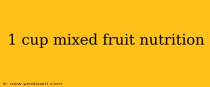 1 cup mixed fruit nutrition