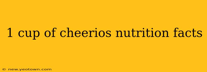 1 cup of cheerios nutrition facts
