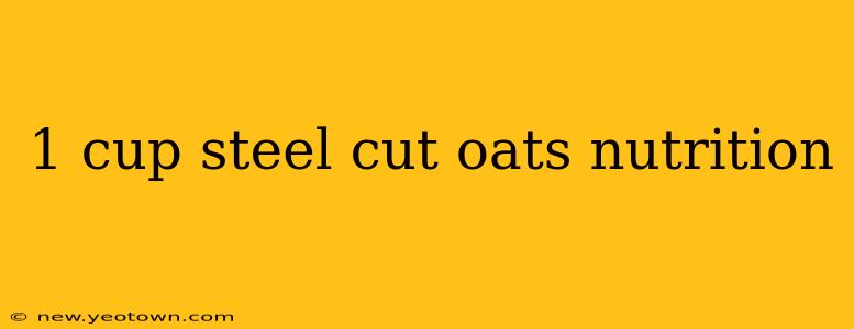 1 cup steel cut oats nutrition