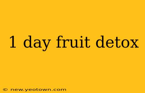 1 day fruit detox