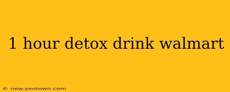 1 hour detox drink walmart