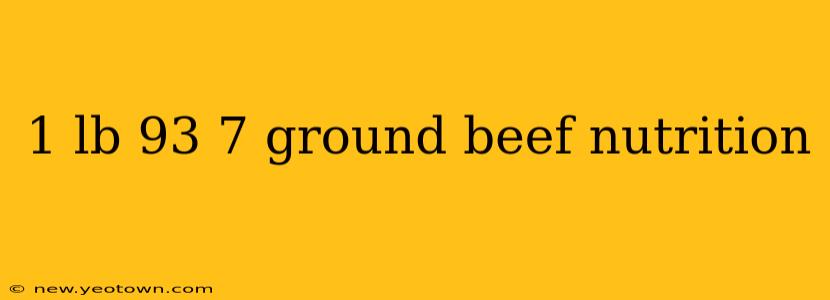 1 lb 93 7 ground beef nutrition