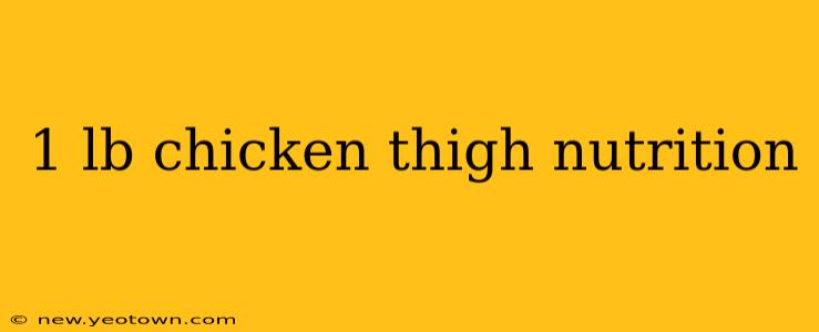 1 lb chicken thigh nutrition