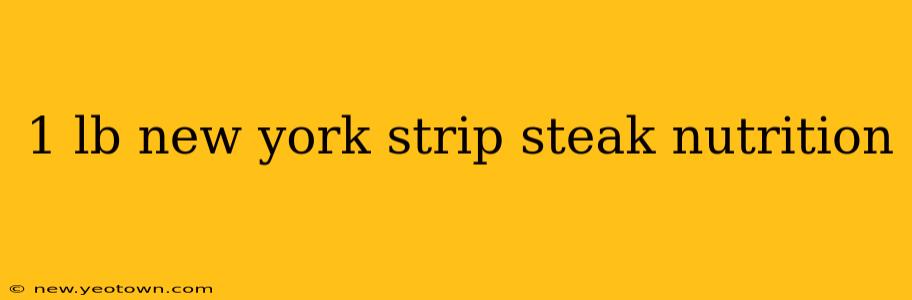 1 lb new york strip steak nutrition