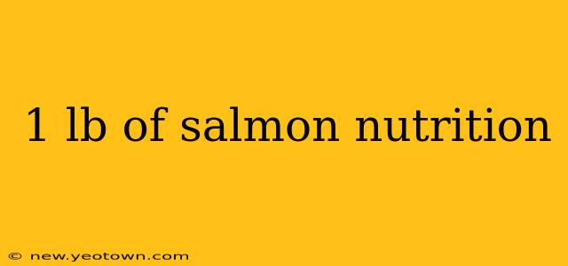 1 lb of salmon nutrition