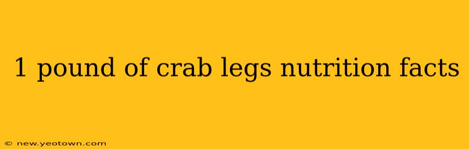 1 pound of crab legs nutrition facts