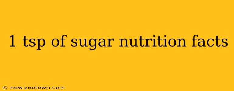 1 tsp of sugar nutrition facts