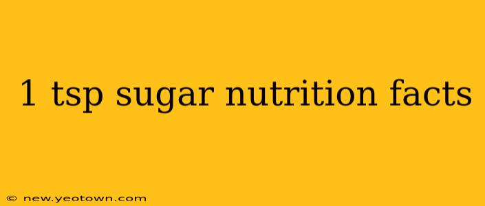 1 tsp sugar nutrition facts