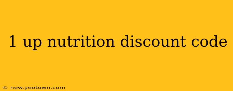 1 up nutrition discount code