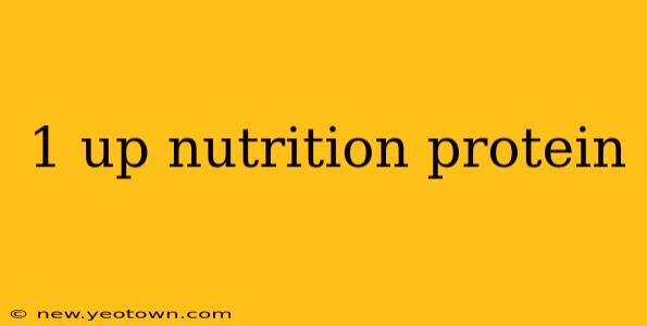 1 up nutrition protein