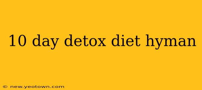 10 day detox diet hyman