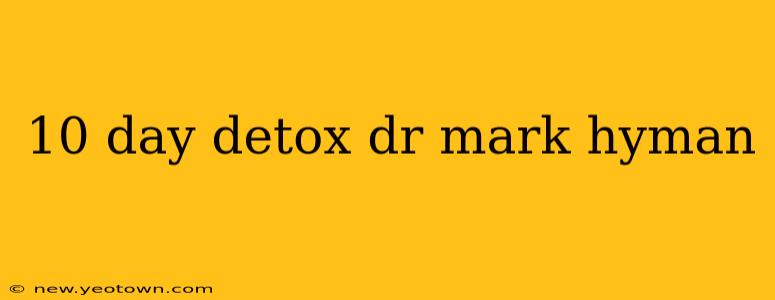 10 day detox dr mark hyman