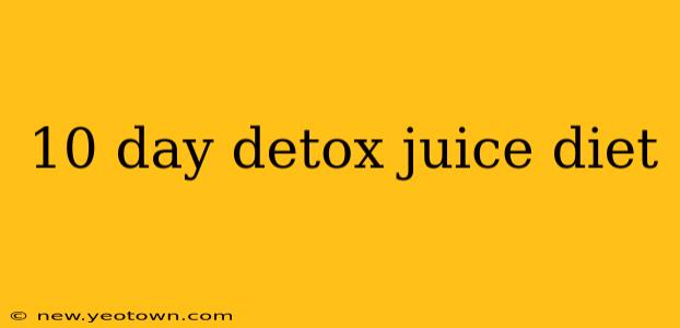 10 day detox juice diet