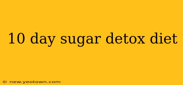 10 day sugar detox diet