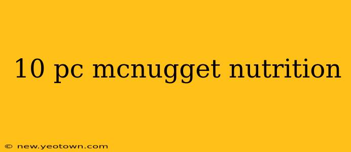 10 pc mcnugget nutrition