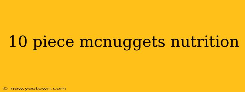 10 piece mcnuggets nutrition