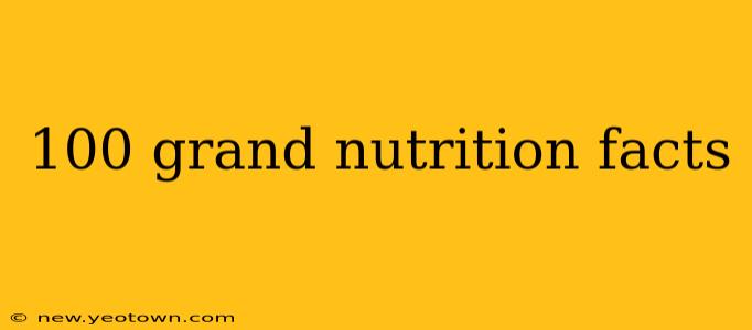 100 grand nutrition facts
