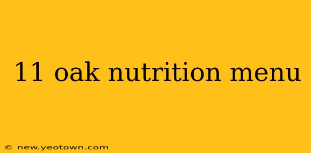 11 oak nutrition menu