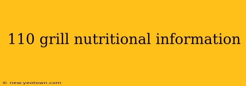 110 grill nutritional information