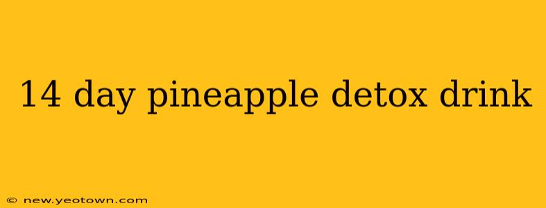 14 day pineapple detox drink