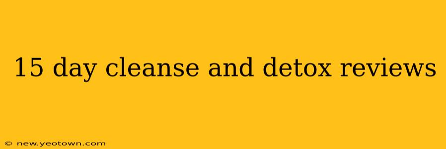 15 day cleanse and detox reviews