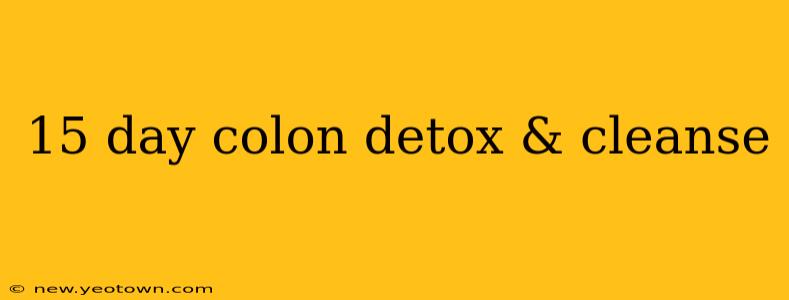 15 day colon detox & cleanse