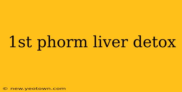 1st phorm liver detox
