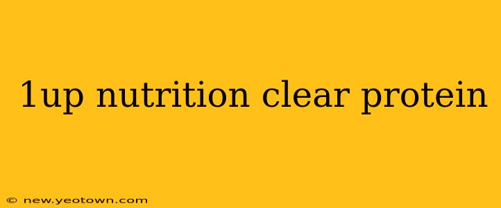 1up nutrition clear protein