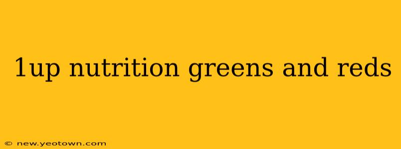 1up nutrition greens and reds