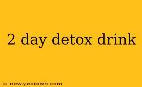 2 day detox drink