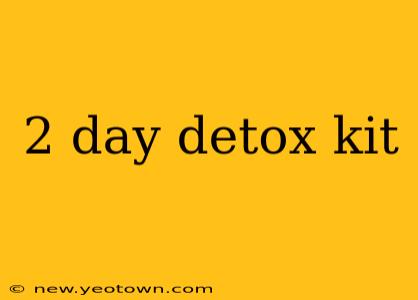 2 day detox kit