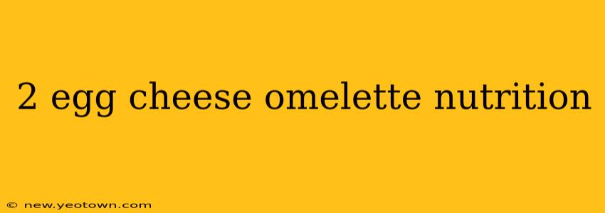 2 egg cheese omelette nutrition