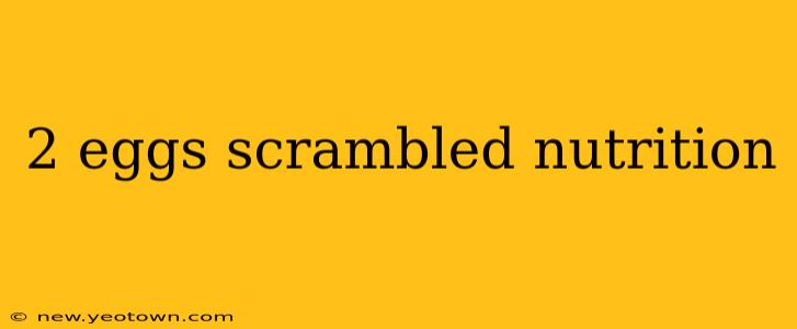 2 eggs scrambled nutrition