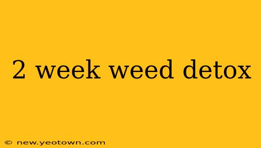2 week weed detox