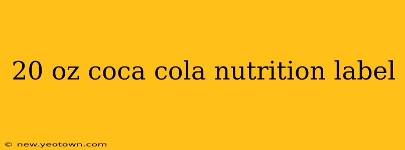 20 oz coca cola nutrition label