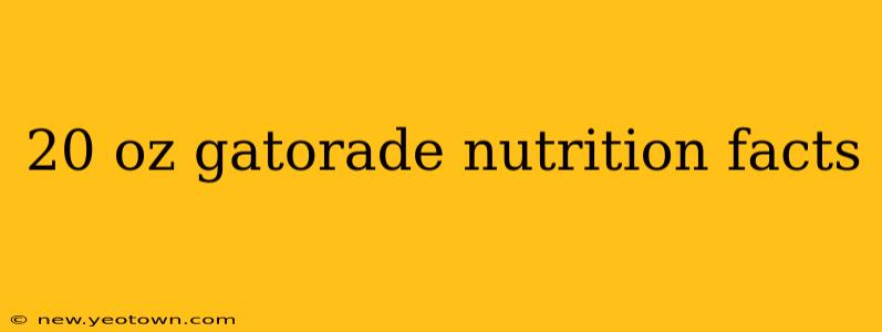 20 oz gatorade nutrition facts