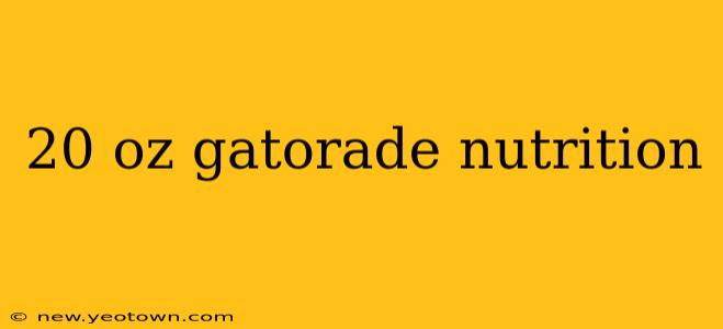 20 oz gatorade nutrition