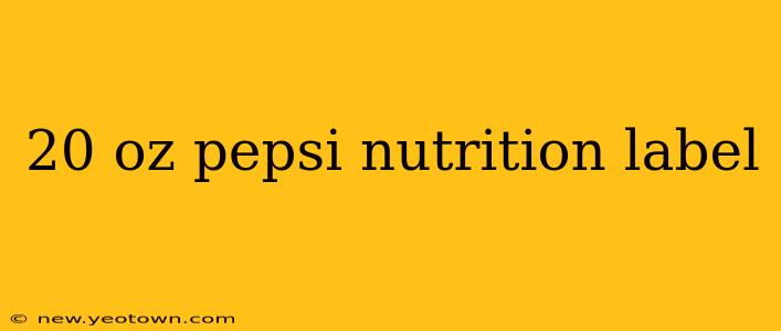 20 oz pepsi nutrition label