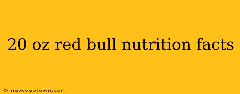 20 oz red bull nutrition facts
