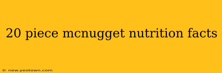 20 piece mcnugget nutrition facts