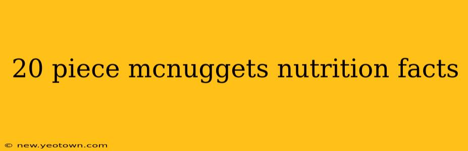 20 piece mcnuggets nutrition facts