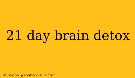 21 day brain detox