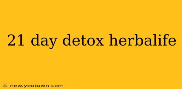 21 day detox herbalife