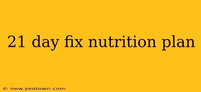 21 day fix nutrition plan
