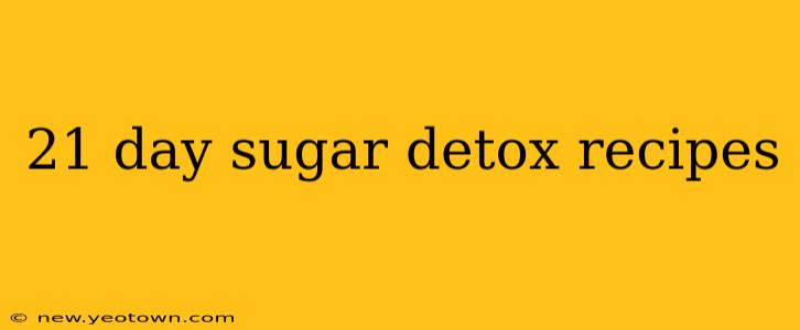 21 day sugar detox recipes